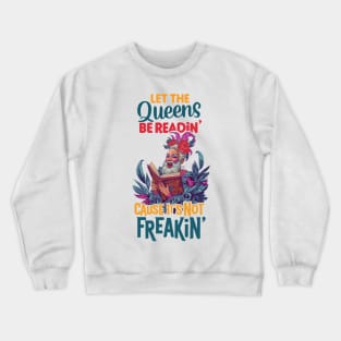 Let the Queens be readin' Crewneck Sweatshirt
